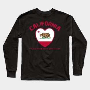 Bear Flag, Flag of California, Grizzly bear, “I’m going to California, I’m gonna be a star.” Long Sleeve T-Shirt